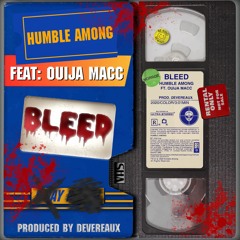 Bleed feat. Ouija Macc (Prod. By Devereaux)