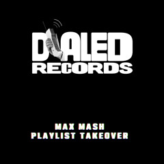 Max Mash PLAYLIST TAKEOVER
