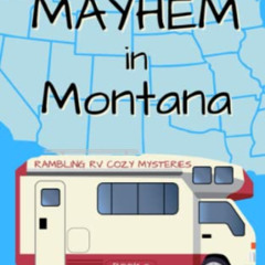 free PDF 💝 Mayhem in Montana (Rambling RV Cozy Mysteries) by  Patti Benning [PDF EBO