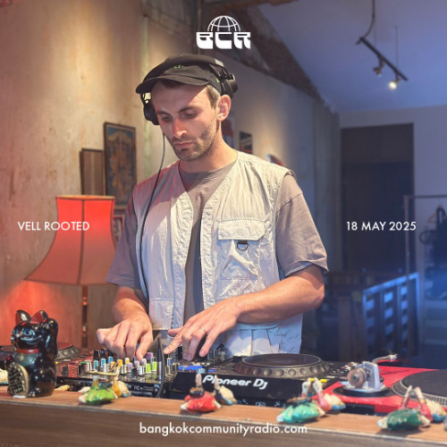 Vell Rooted - 18th May 2025 | Bangkok Community Radio