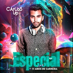 DJ Carlos Up - Especial 11 Anos De Carreira
