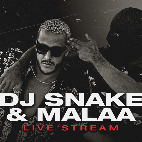 DJ SNAKE B2B MALAA - BEST OF BOTH WORLDS (LIVESTREAM)