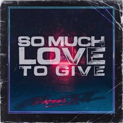 Chris Tall - So Much Love To Give