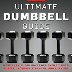 Read [PDF EBOOK EPUB KINDLE] Men's Health Ultimate Dumbbell Guide: More Than 21,000 Moves Design