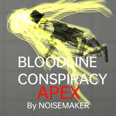 NOISEMAKER - APEX(Trailer and Theme song of BLOODLINES CONSPIRACY)
