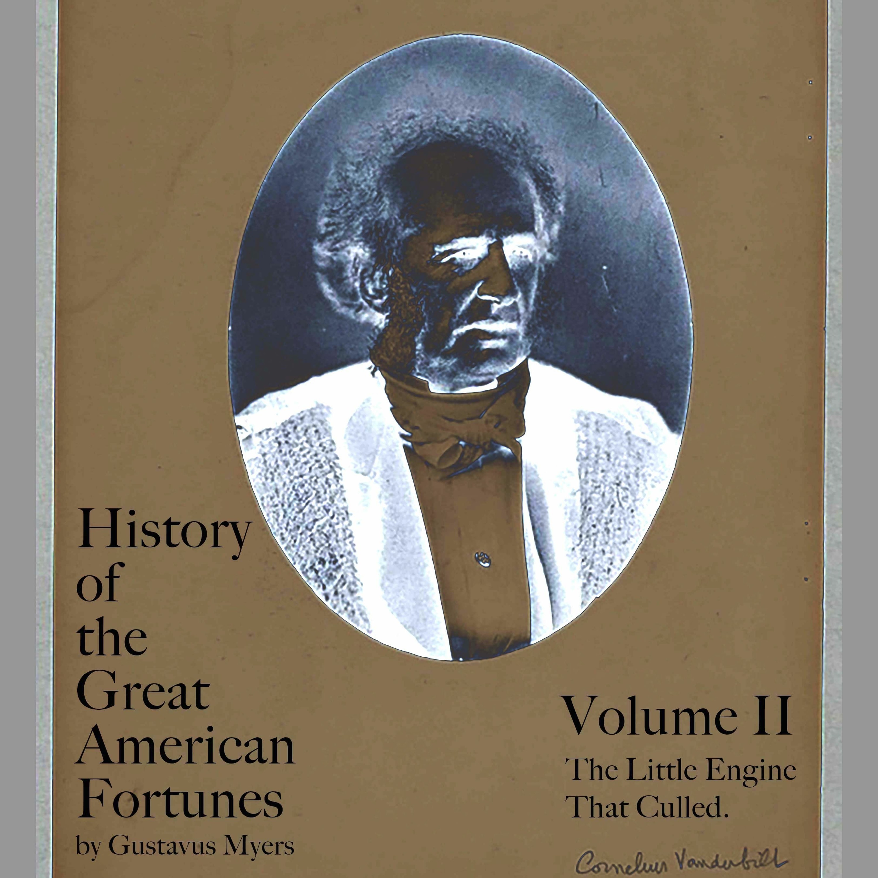 *REDUX* [#79b] THE LITTLE ENGINE THAT CULLED: History of the Great American Fortunes, Vol. II