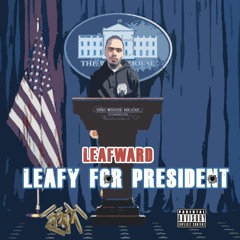 Leafy For President