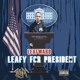 on Leafy For President