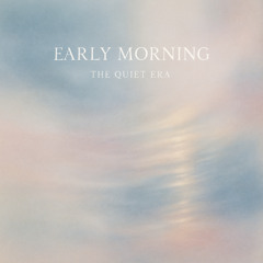 Early Morning (Inside Slumber)