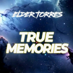 Elder Torres - True Memories (Extended Mix)