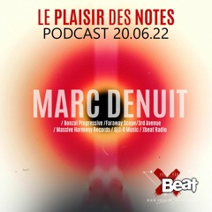 Marc Denuit // Le Plaisir des Notes Podcast Mix June 2022 On Xbeat Radio Station