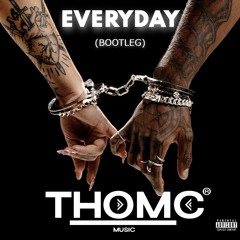 Everyday - ThomC REMIX
