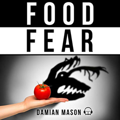 VIEW PDF 📌 Food Fear: How Fear Is Ruining Your Dinner and Why You Should Celebrate E
