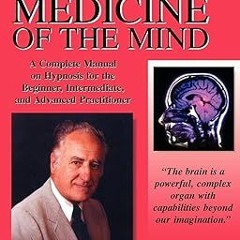 [NEW PDF DOWNLOAD] Hypnosis: Medicine of the Mind - a Complete Manual on Hypnosis for the Begin