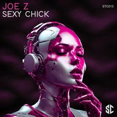 Joe Z - Sexy Chick