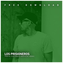 FREE DOWNLOAD: Los Prisioneros - Tren al Sur (One44 Unofficial Rework)