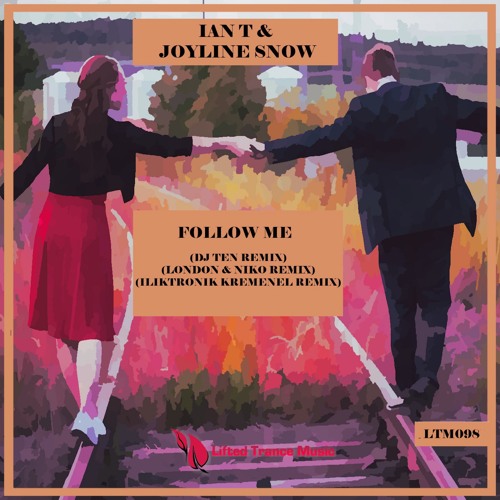 LTM098 IanT & Joyline Snow - Follow Me (London & Niko Remix) *Promo