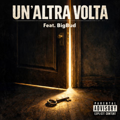UN'ALTRA VOLTA (feat. BigBud)