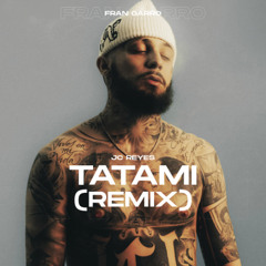 JC Reyes - TATAMI (Fran Garro Techno Remix)