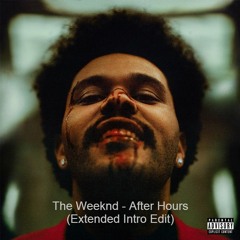 The Weeknd - After Hours (VIRGOD Extended Intro Edit)