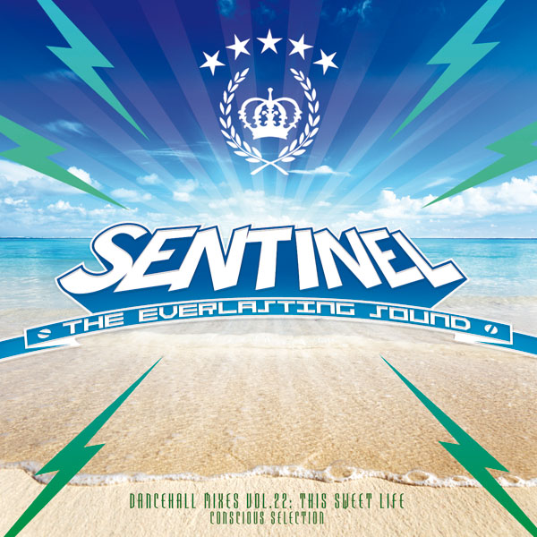 Sentinel Sound - Dancehall Mix Vol 22 - Conscious Selection - Sweet Life [2011]