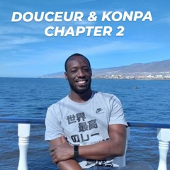 Douceur & Konpa Chapter 2