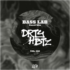 DRTY HBTZ - BASS LAB (Vol.010)