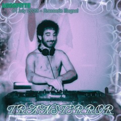 Transterror at MISSFITTE {@iLLeGaaL ~ July 2023}