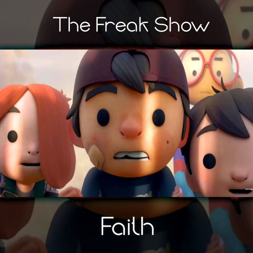 The Freak Show -  Faith