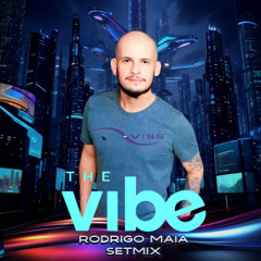 THE VIBE RODRIGO MAIA SETMIX 2K25