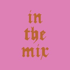 IN THE MIX