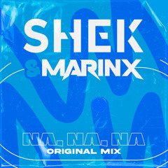Dj Shek Ft Dj Marinx - NA, NA, NA (Original Mix)