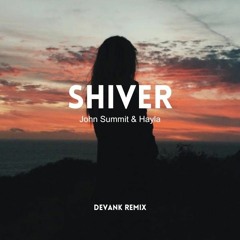 John Summit & Hayla - Shiver (DEVANK REMIX)