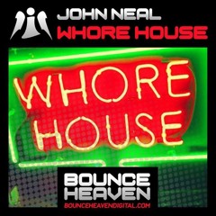 WHORE HOUSE - OUT NOW!!  BOUNCE HEAVEN DIGITAL