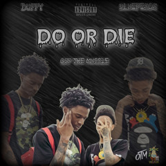 OTM [Duffy x Bluepesos] - Do or Die