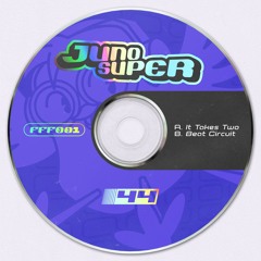 [FFF001] Juno Super - It Takes Two