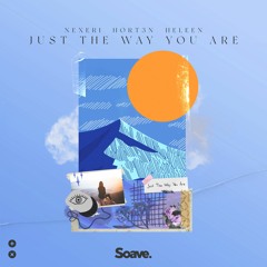 Nexeri, HORT3N & Heleen - Just The Way You Are