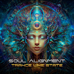 Soul Alignment - Trance like State | OUT 20 FEB