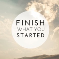 "Finish What You Started" By Pastor R.R.Caputo 11/15/20