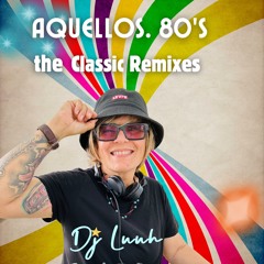 AQUELLOS 80S'S THE CLASSIC REMIX