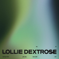 Lollie Dextrose - Dancing Clothes