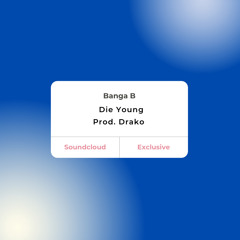 Die Young (Prod. Drako)