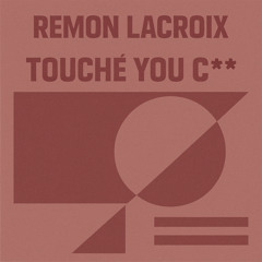 Touché you Cunt Basement edit