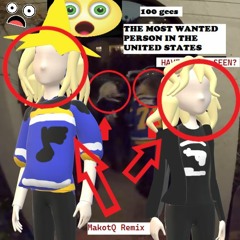 The Most Wanted Person in the United States (MakotQ Remix)