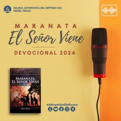 DEVOCIONAL | 2024.05.09 | MARANATA: El Señor Viene | "El fin de la opresión de los pobres"