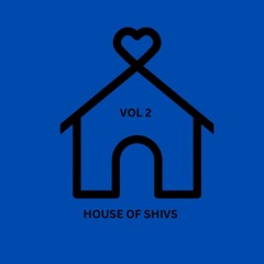 HOUSE OF SHIVS VOL 2