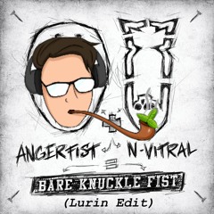 Angerfist & N-Vitral - Bare Knuckle Fist (Lurin Edit) (FREE DL)