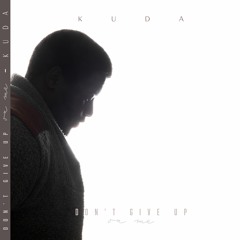 KUDA - Don't Give Up On Me
