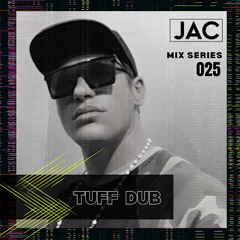 Mix Series 025 - Tuff Dub
