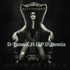 Alessandra - Queen of Kings (D-Tune X H.U.P.D. Remix)